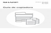 Guía de copiadora - Sharp...las especificaciones de la máquina y sus dispositivos periféricos y explica cómo retirar el papel atascado y ofrece respuestas a preguntas frecuentes