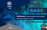 Softcores - Microprocesadores dentro de FPGAsfpgalibre.sourceforge.net/SASE2016/SoftCores_2016.pdf · Softcores - Microprocesadores dentro de FPGAs Disertantes: Salvador E. Tropea