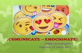 ¡COMUNICATE – EMOCIONATE!cfiepalencia.centros.educa.jcyl.es/sitio/upload/COMUNICATE__EMOCIONATE.pdf · Evaluar para mejorar Memorias e informes fin de curso. Encuestas y valoraciones