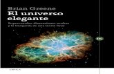 JOSÉ MANUEL SÁNCHEZ RON El universo elegante El universo · la teoría de las supercuerdas muestra aún más: dentro de este nuevo marco, la relatividad general y la mecánica cuántica