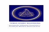 TEMAS SOBRE LA MASONERIA - Libro Esoterico sobre-Masoneria... · y motivos de la existencia de nuestra Orden Masónica, es que he buscado algunos temas escritos por hermanos masones