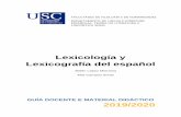 Lexicología y Lexicografía del español · 4. Capacidad para valorar críticamente diferentes aproximaciones teóricas y propuestas de análisis. 5. Conocimiento y manejo de las