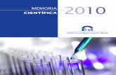 MEMORIA CIENTÍFICA 2010 - incliva.es Memoria INCLIVA.pdf · (CAIBER, CIBER y RETICS) y han llevado a cabo un total de 302 ensayos clínicos y otros estudios. El aumento en el desarrollo