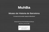 MuhBa - Barcelona · Reconceptualización de visitas e itinerarios: la construcción de interrogantes y de la mirada como método. Sistema de visitas • Reestructuración por campos