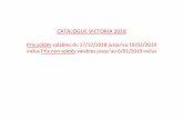 CATALOGUE VICTORIA 2018 · CATALOGUE VICTORIA 2018 Prix soldés valables du 17/12/2018 jusqu’au 19/02/2019 inclus Prix non soldés valables jusqu’au 6/01/2019 inclus