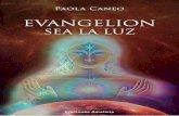 Evangelion Sea la Luz - edicionesamatista.comQueda prohibida, salvo excepción prevista en la ley, cualquier forma de ... la individualidad del alma, una especie de mística gnosis