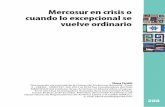 Mercosur en crisis o cuando lo excepcional se vuelve ordinarioAdemás, Brasil se encuentra en una crisis económica muy severa con una caída del PIB por dos años consecutivos de