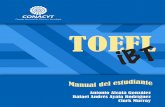 TOEFL iBT Manual del estudiante - Consejo Nacional de ...apoyosposgrados.conacyt.gob.mx/LibGuiasPreparacion/TOEFL para... · TOEFL iBT Manual del estudiante Antonio Alcalá González