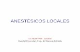 ANESTÉSICOS LOCALES · ANESTÉSICOS LOCALES. Dr Xavier Vilà i Justribó. Hospital Universitari Arnau de Vilanova de Lleida