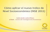 Cómo aplicar el nuevo Indice de Nivel Socioeconómico (INSE ...ceismu.org/site/wp-content/uploads/presentacion_taller.pdf · ADIMU, CEISMU, CAU, AUDAP y CUAM. Agradecemos especialmente