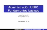 Administracion UNIX:´ Fundamentos basicos´laurel.datsi.fi.upm.es/_media/docencia/asignaturas/asi/admin_basica... · Administracion en UNIX/Linux´ Tres pilares fundamentales: 1