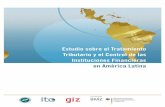 Estudio sobre el Tratamiento Tributario y el Control de ......Estudio sobre el Tratamiento Tributario y el Control de las Instituciones Financieras en América Latina ©2013, Derechos