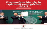 Promulgación de la reforma energética 2013indicadorpolitico.mx/images/pdfs/cuadernos/promulgacion-reforma... · signado momentos antes el decreto de promulgación de la Reforma