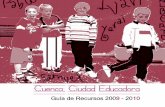 Cuenca, Ciudad Educadora · puede aprender espontáneamente cultura, civilidad y buen gusto; pero también puede ser ge-neradora de agresividad, marginación, insensibilidad, consumismo,