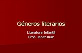 Literatura Infantil Prof. Janet Ruiz · Es la expresión de la literatura en forma bella. Enciende la imaginación de las personas y agita las emociones. “Expresión artística
