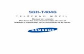 SGH-T404G · SGH-T404G TELÉFONO MÓVIL Manual del usuario Por favor lea este manual antes de usar el teléfono y consérvelo para consultarlo en el futuro.