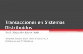 Transacciones en Sistemas Distribuidosaisii.azc.uam.mx/areyes/archivos/licenciatura/sd/U4/Transacciones.pdf · Transacciones en Sistemas Distribuidos Prof. Alejandro ReyesOrtiz Material
