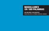 Edición | Milagros Abalo - Magallanes en 100 Palabras · había seleccionado a una oveja que mantenía atada de la pata a una estaca en la fría tierra, misma pata que más tarde