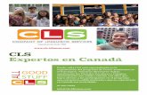 CLS Expertos en Canadá · 2019-02-20 · estructurados y con multiplicase opciones extra escolares. Vida tranquila con influencia urbana. Clima riguroso que ronda los -18º en invierno