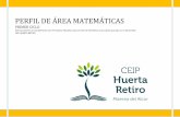 PERFIL DE ÁREA MATEMÁTICAS - CEIP HUERTA RETIRO · Perfil de Área Matemáticas (Primer Ciclo). CEIP Huerta Retiro MATEMÁTICAS: BLOQUE PROCESOS, MÉTODOS Y ACTITUDES MATEMÁTICAS