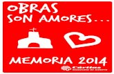 Obras son amores - Cáritas Diocesana de Almeríacaritasalmeria.es/wp-content/uploads/2015/07/Memoria2014CaritasDiocesanaDeAlmeria.pdfobras mi fe» (Sant 2,18). Está en juego —como