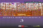 e s ALERTA BIBLIOGRÁFICA 3 · En la presente Alerta Bibliográfica usted encontrará las referencias bibliográficas de todas las publicaciones registradas y procesadas en el CENDOC,