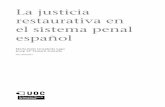 restaurativa en La justicia el sistema penal españolopenaccess.uoc.edu/webapps/o2/bitstream/10609/75606... · ticas de justicia restaurativa que se desarrollan en el ámbito del