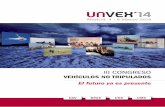 III CONGRESO - Ministerio Defensa...Los retos de un nuevo mercado Nadie discute ya que los vehículos no tripulados, sean aéreos (UAV/RPAS), terrestres (UGV) o marítimos (UMV) ya
