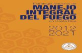 en Costa Rica 2012 2021...La presente Estrategia de Manejo Integral del Fuego en Costa Rica 2012-2021, se enmarca en un esfuerzo interinstitucional dirigido a facilitar, coordinar