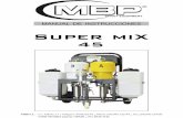 MANUAL DE INSTRUCCIONES SUPER MIX 45...El equipo ‘’SUPER MIX’’ esta diseñado para pulverizar dos componentes en diferente relación de mezcla. Componente ‘’A’’ y componente