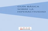 BVCM013894 Guía básica sobre la Hiperactividad · Guía básica sobre Hiperactividad ... cesaria, en la educación de los niños y niñas con TDAH se hace •mprescin ... En el
