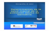 Monografías de salud - ospc.es · Monografías de salud . Determinantes de la salud mental de la población adulta de Cantabria . Realizado en 2010 . 1 . Análisis y Redacción .