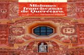 REPORTAJES Misiones franciscanas de Querétaro · de la arquitectura. En dicho texto, Gustin afirma que “construida por el misionero y por la nueva co-munidad cristiana, la iglesia