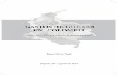 GASTOS DE GUERRA EN COLOMBIA - Indepaz · Primera edición: Agosto de 2016 Los gastos de la guerra en el conflicto interno colombiano, ... reformistas y desenlace de la movilización