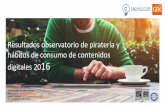 Resultados observatorio de piratería y hábitos de consumo de …files.laliga.es/201704/2513584914170-observatorio-p... · 2017-04-25 · mÚsica pelÍculas videojuegos libro de