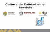 Cultura de Calidad en el Servicio - Servicio Público de ...spc.veracruz.gob.mx/wp-content/uploads/sites/8/... · La Calidad en el Servicio es un reto que tenemos todos los servidores