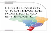 LEGISLACIÓN Y NORMAS DE PUBLICIDAD EN BRASIL · 2019-06-27 · REGULACIÓN, AUTORREGULACIÓN Y COMPLIANCE DE LA PUBLICIDAD EM BRASIL POR TERCIO SAMPAIO FERRAZ JUNIOR Y THIAGO FRANCISCO