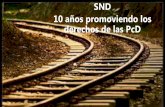 SND 10 años promoviendo los derechos de las PcD · 7 de junio Sesión de GES Socialización Línea de Tiempo, Proceso de Empalme, Pasos siguientes. ... derechos de las personas con