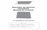 Ope rador de puertas corredizas Manual de usuariogarajesprefabricados.com/pdf/FORZA-500-ACTUALIZADO.pdf · Manual de usuario ¡ADVERTENCIA! ... El espacio entre la cremallera y el
