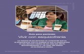 Guía para pacientes Vivir con esquizofrenia1luusk1s9bxol2tr7hdvs212-wpengine.netdna-ssl.com/... · Guía para pacientes Vivir con esquizofrenia ... Sentirse bien signi˜ ca distintas