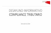 DESAYUNO INFORMATIVO COMPLIANCE TRIBUTARIOd) Minimizar la exposición de la organización a los riesgos tributarios de forma eficiente o proporcionada. e) Proporcionar un marco adecuado