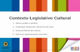 Contexto Legislativo Cultural · 2015-09-07 · • Ley 1381 de 2010 de protección de las lenguas nativas y los derechos de sus grupos étnicos relacionados. • Ley 1493 de 2011