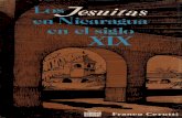 Los Jesuitas en Nicaragua en el siglo XIX, Franco …...escribir la historia de los jesuitas en Nicaragua sino más bien a ayudar a que se escriba. Al investigar cada parte del acae-cer