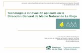 Tecnología e innovación aplicada en la Dirección …nez...Red Natura 2000 167.541 ha (54% de la superficie forestal y el 33% de la superficie regional). Especies amenazadas La Rioja