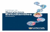 Catálogo de Servicios Estudiantiles 2011 Guadalajaraportalalumnos.univa.mx/PUBLIC/Documentos/SERV_EST_GDL... · 2014-11-24 · Informática (Internet inalámbrico y cuentas de usuario