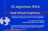 El algoritmo RSA - seguridad.unicauca.edu.coseguridad.unicauca.edu.co/criptografia/2012-06-07-CifraAsimetricaRSA.pdf · • Por lo tanto, cuando se cifre con la clave pública de