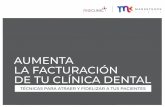 AUMENTA LA FACTURACIÓN DE TU CLÍNICA DENTALfineclinic.es/wp-content/uploads/2016/02/Ebook... · Atrae a tus pacientes, fuera de la clínica dental, con contenido de calidad que