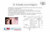 D: Estado neurológico - FUAMfuam.es/wp-content/uploads/2012/09/Tema-25_-El-paciente...D: Estado neurológico •Establecer nivel de conciencia mediante la aplicación de la escala