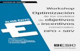 DPO + SRV · Workshop optimización modelos de objetivos e incentivos comerciales: DPO + SRV Los objetivos comerciales son, quizá, los de mayor peso especíifco sobre los objetivos
