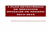 I Plan Estratégico de Servicios Sociales de Aragón …aragonparticipa.aragon.es/sites/default/files/i_plan...I Plan Estratégico de Servicios Sociales de Aragón 2012-2015 Dirección